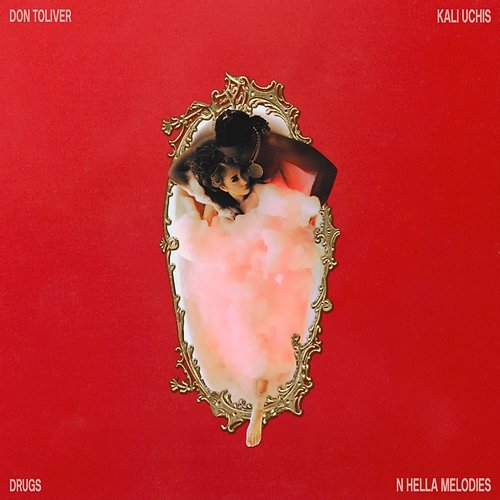 Drugs N Hella Melodies Don Toliver feat. Kali Uchis