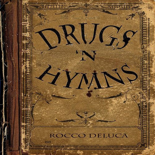 Drugs 'N Hymns Rocco DeLuca