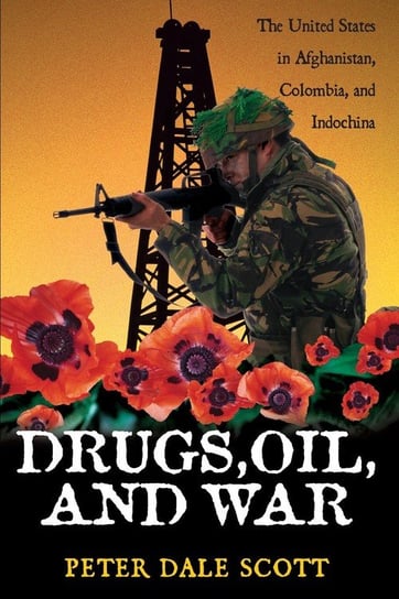 Drugs, Oil, and War Scott Peter Dale