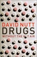 Drugs Without the Hot Air Nutt David
