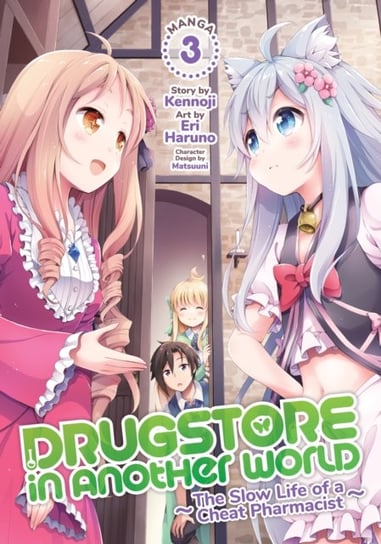 Drugstore in Another World. The Slow Life of a Cheat Pharmacist (Manga). Volume 3 Opracowanie zbiorowe