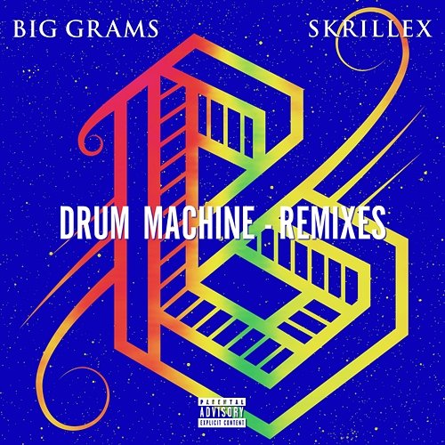 Drum Machine (Remixes) Big Grams feat. Skrillex