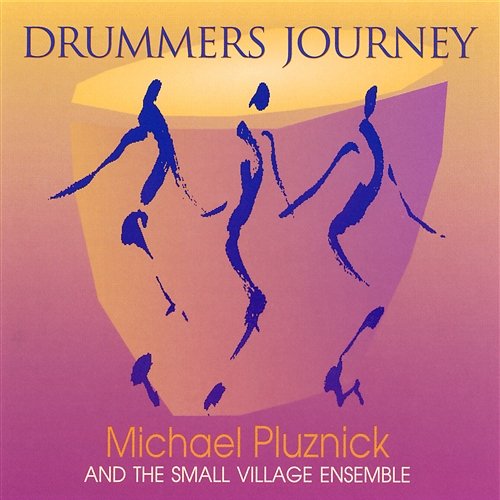 Drummer's Journey Michael Pluznick And The Small Village Ensemble
