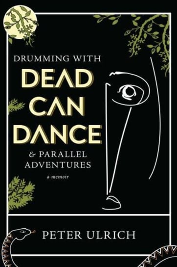 Drumming with Dead Can Dance: and Parallel Adventures Red Hen Press