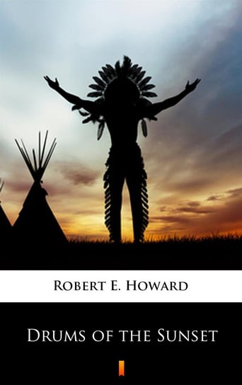 Drums of the Sunset Howard Robert E.