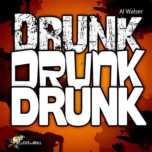 Drunk Drunk Drunk Al Walser