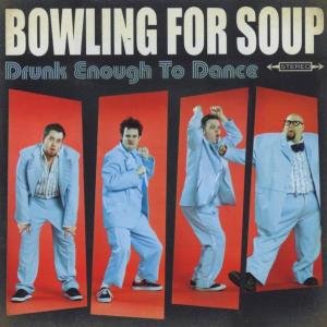 Drunk Enough to Dance Bowling For Soup
