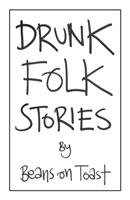 Drunk Folk Stories Beans On Toast