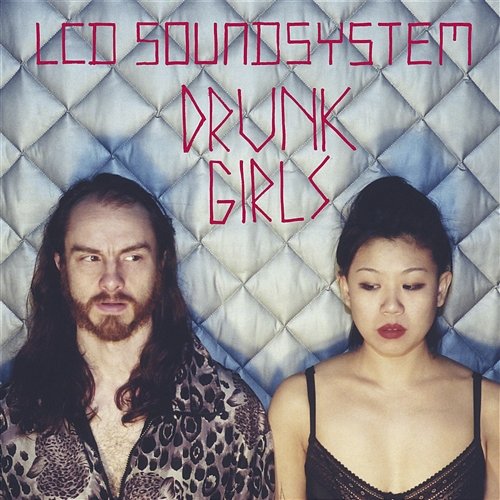 Drunk Girls [Holy Ghost! Remix] LCD Soundsystem