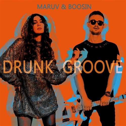 Drunk Groove MARUV & BOOSIN