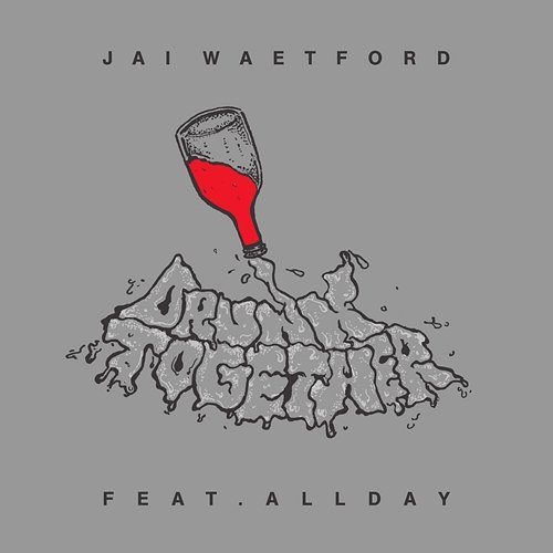 Drunk Together Jai Waetford feat. Allday