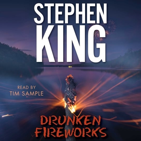 Drunken Fireworks King Stephen