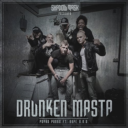 Drunken Masta Dope D.O.D., Psyko Punkz