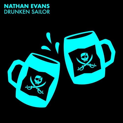 Drunken Sailor Nathan Evans