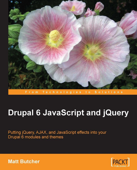 Drupal 6 JavaScript and jQuery - ebook epub Matt Butcher