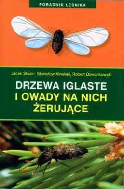 Drzewa iglaste i owady na nich żerujące Opracowanie zbiorowe