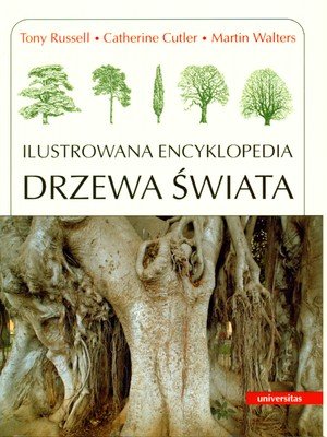 Drzewa świata - ilustrowana encyklopedia Opracowanie zbiorowe
