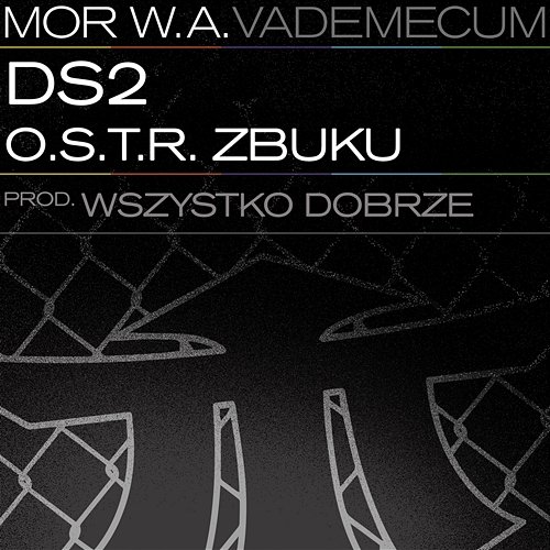 DS2 Mor W.A., O.S.T.R., Zbuku