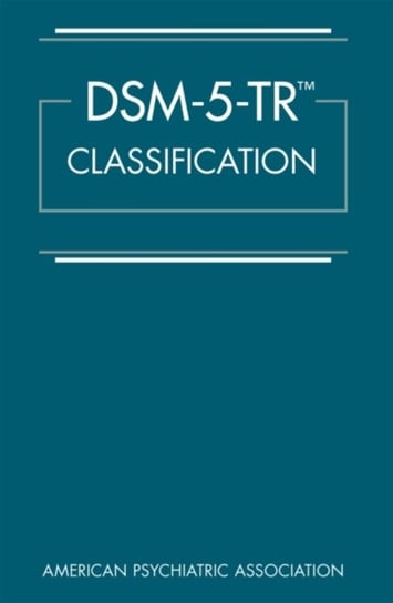 DSM-5-TR (TM) Classification Opracowanie zbiorowe