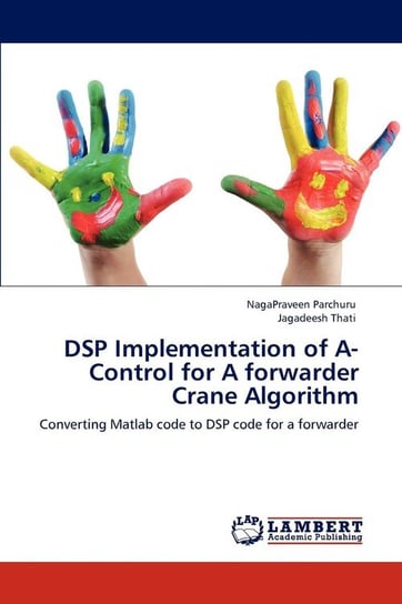 DSP Implementation of A-Control for A forwarder Crane Algorithm Parchuru Nagapraveen