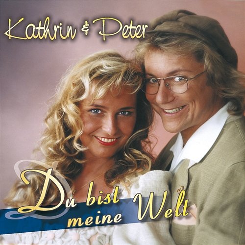 Du bist meine Welt Kathrin & Peter