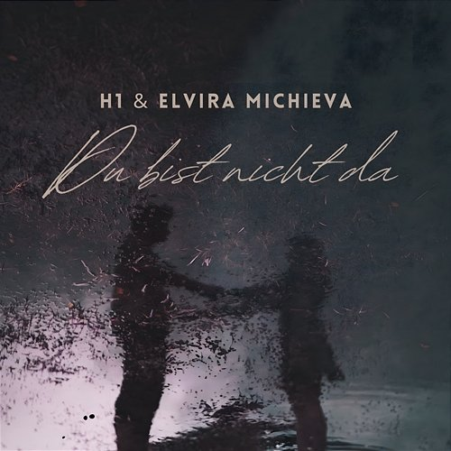 Du bist nicht da TeeageBeatz, Elvira Michieva, H1
