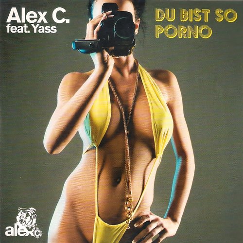 Du bist so porno Alex C. feat. Y-Ass