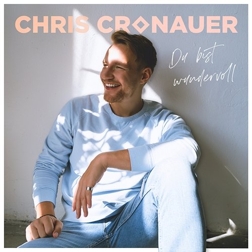 Du bist wundervoll Chris Cronauer