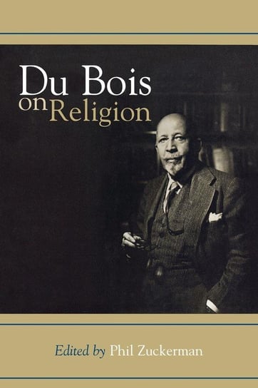 Du Bois on Religion Zuckerman Phil