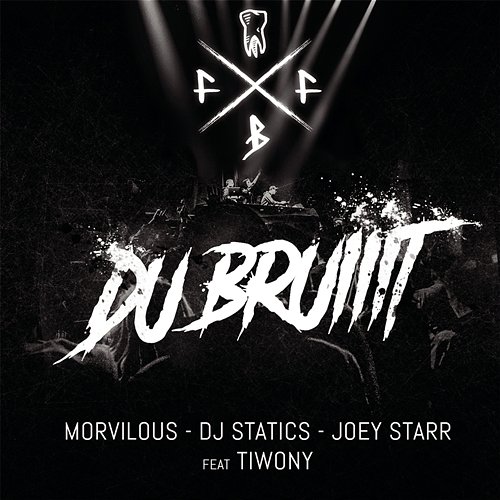 Du bruiiit FFB avec Morvilous, DJ Statics, JoeyStarr & Tiwony