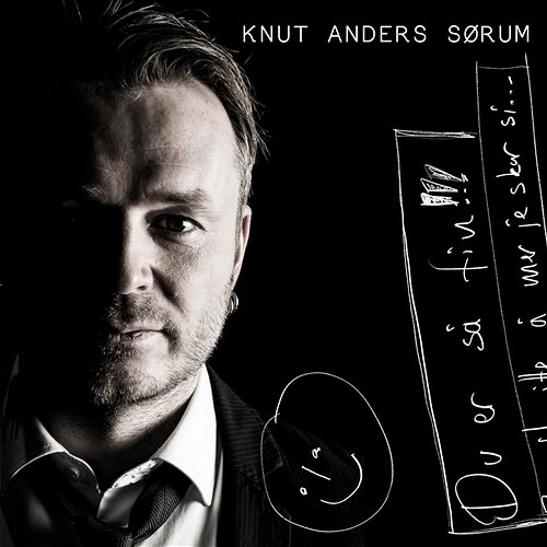 Du er så fin Knut Anders Sørum