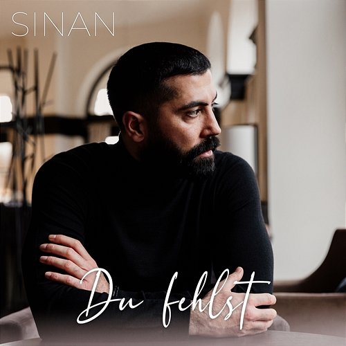Du fehlst Sinan