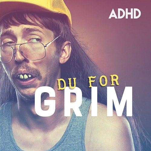 Du For Grim ADHD