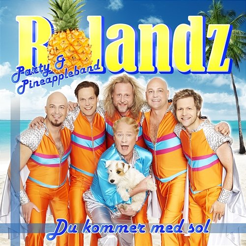 Du kommer med sol Rolandz