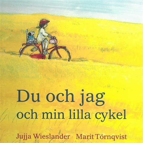 Du och jag och min lilla cykel Jujja och Tomas Wieslander & Mamma Mu & Kråkan