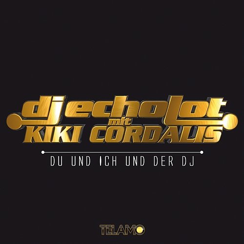 Du und ich und der DJ DJ Echolot & Kiki Cordalis