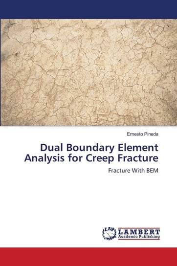 Dual Boundary Element Analysis for Creep Fracture Pineda Ernesto