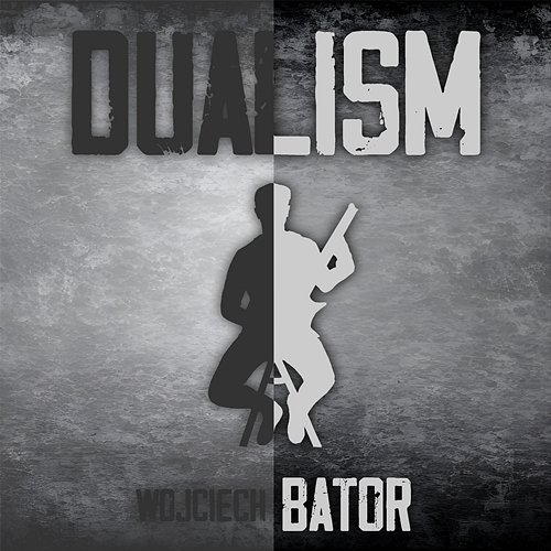 Dualism Wojciech Bator