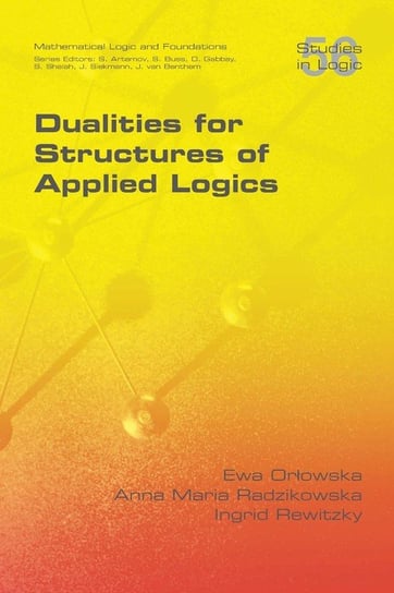 Dualities for Structures of Applied Logics Orlowska Ewa