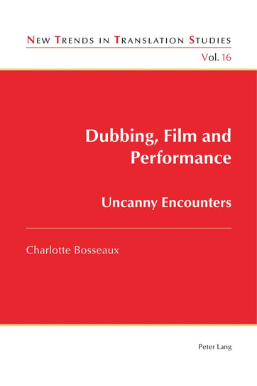 Dubbing, Film and Performance Bosseaux Charlotte