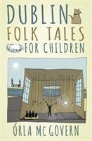 Dublin Folk Tales for Children Mcgovern Orla
