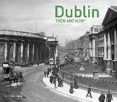 Dublin Then and Now Griffith Lisa Marie