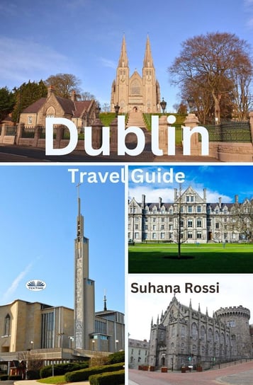 Dublin Travel Guide Rossi Suhana