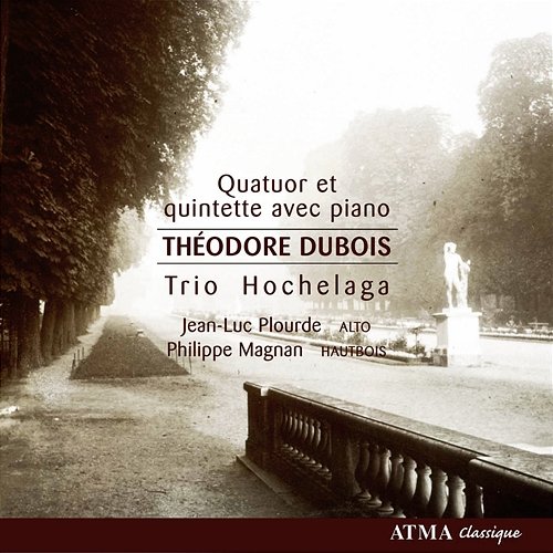 Dubois: Quartet & Quintet with Piano Trio Hochelaga, Jean-Luc Plourde, Philippe Magnan