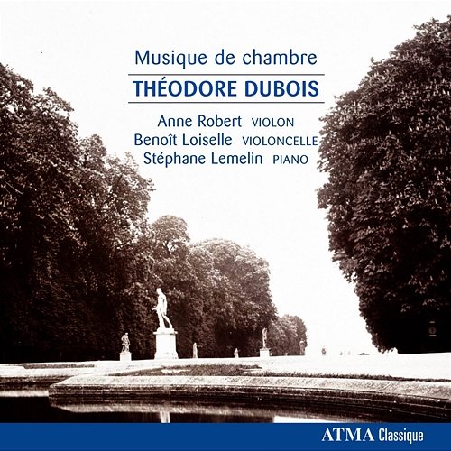 Dubois, T.: Cello Sonata in D Major / Ballade / Nocturne / Melodie / Violin Sonata in A Major / Meditation Et Scherzetto Anne Robert, Benoit Loiselle, Stéphane Lemelin