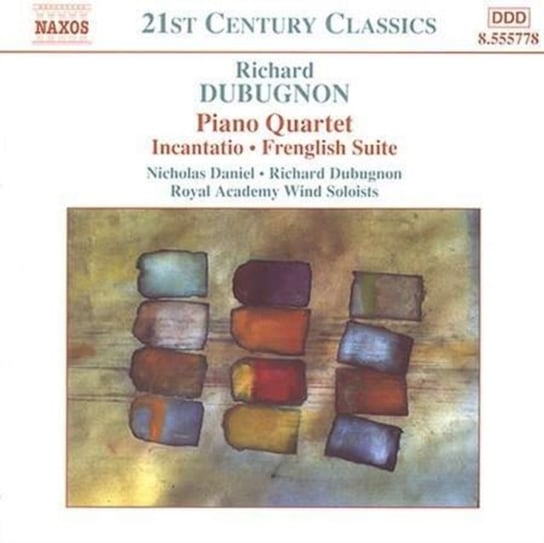 Dubugnon: Piano Quartet/ Incantatio/ Frenglish Suite Daniel Nicholas