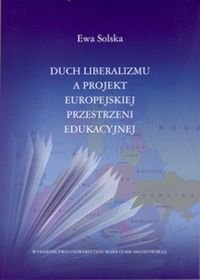 Duch Liberalizmu a Projekt Europejskiej Przestrzeni Edukacyjnej Solska Ewa