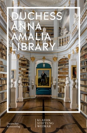 Duchess Anna Amalia Library Klassik Stiftung Weimar