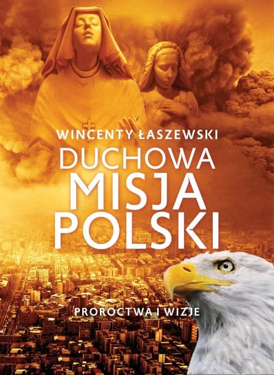 Duchowa misja Polski Łaszewski Wincenty