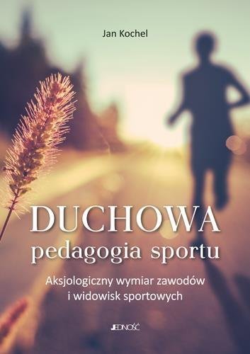 Duchowa pedagogia sportu Wydawnictwo Jedność
